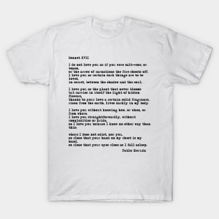 Sonnet XVII- Pablo Neruda T-Shirt